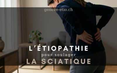 Sciatique à Genève : causes, symptômes et approche étiopathique