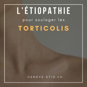 torticolis étiopathie douleur de nuque cou cervicalgie étiopathe genève