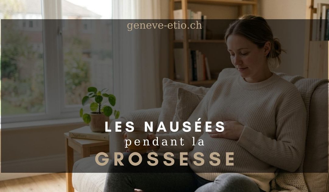 Nausées de grossesse à Genève : quand l’étiopathie peut vous aider